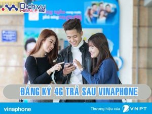 huong dan dang ky cac goi 4g cho thue bao tra sau vinaphone nam 2018