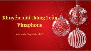 chuong-trinh-khuyen-mai-thang-1-2023-cua-vinaphone